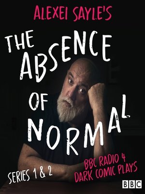 cover image of Alexei Sayle's The Absence of Normal, Series 1 and 2